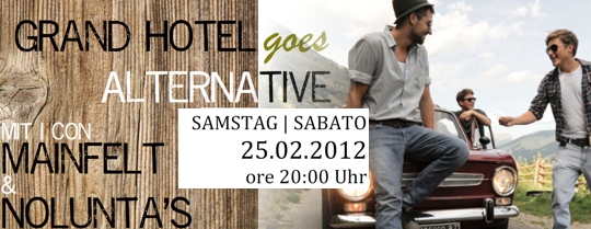 Mainfelt und Noluntas im Grand Hotel Toblach